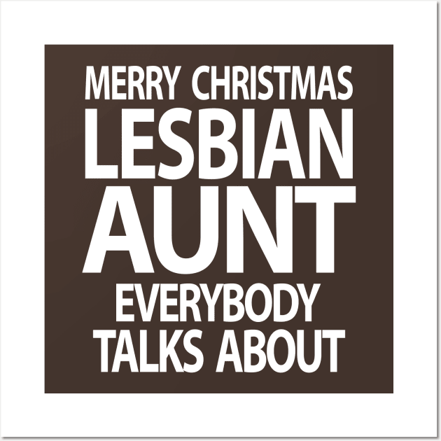 Merry Christmas From the Lesbian Aunt Everybody Talks About Wall Art by xoclothes